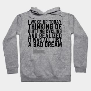 A Bad Cycling Dream Hoodie